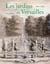 Les jardins de Versailles, 1623-1715