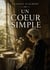 Un coeur simple : un roman de Gustave Flaubert
