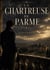 La Chartreuse de Parme : Un roman classique entre Milan, Waterloo et la cour de Parme, sur l'ambition de Fabrice, les intrigues politiques, la prison et son amour pour Clélia