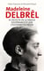 À l'écoute de la parole avec Madeleine Delbrêl - Souffrance et joie chez Madeleine Delbrêl - L'Eucharistie vécue par Madeleine Delbrêl