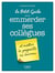 Le petit guide pour emmerder ses collègues