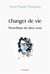 Changer de vie : Parenthèse de deux mois