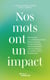 Nos mots ont un impact : Pratiquer la Communication NonViolente pour nourrir profondément vos échanges et votre force intérieure