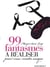 99 fantasmes à réaliser pour vous rendre unique