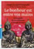 Le bonheur est entre vos mains - petit guide du bouddhisme à l'usage de tous