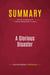 Summary: A Glorious Disaster : Review and Analysis of J. William Middendorf II's Book