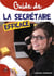 Guide de la secrétaire efficace - organiser, encadrer, gérer