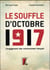 Le souffle d'octobre 1917 - pourquoi ont-ils cru au communisme ?