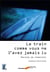 Le train comme vous ne l'avez jamais lu - paroles de cheminots