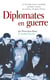 Diplomates en guerre