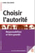 Choisir l'autorité - responsabiliser et faire grandir