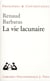 La vie lacunaire