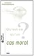 Qu'est-ce qu'un cas moral ?