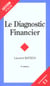 DIAGNOSTIC FINANCIER (LE)