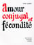 Amour conjugal et fécondité