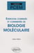 Exercices corrigés et commentés de biologie moléculaire