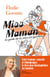 Miss maman - guide de la maman (im)parfaite
