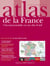 Atlas de la France - l'incontournable en un clin d'oeil