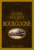 Guide Secret De La Bourgogne