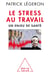 Le stress au travail - un enjeu de santé