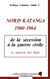 Nord-Katanga 1960-1964 : De la sécession à la guerre civile Le meurtre des chefs - Le meurtre des chefs