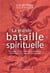 La grande bataille spirituelle : Messages sur les crises contemporaines, l'antéchrist et le règne de Dieu à venir