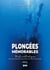 Plongées mémorables : Récits authentiques vécus par des femmes et des hommes passionnés