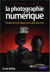 La photographie numérique t.2