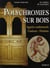 Polychromies sur bois
