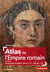Atlas de l'Empire romain - construction et apogée : 300 av. J.-C. - 200 apr. J.-C. (3e édition)