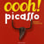 Oooh ! picasso