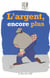 La bibliotheque du dessinateur - l'argent encore plus