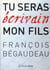 TU SERAS ECRIVAIN, MON FILS