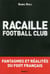 Racaille football club - fantasmes et réalités du foot français