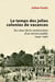 Le temps des jolies colonies de vacances - au coeur de la construction d'un service public, 1944-196