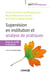 La supervision en institution : analyses pratiques - éloge du conflit et du plaisir