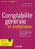 Comptabilité générale et analytique : Tout ce qu'il faut savoir en 58 fiches et 450 exercices corrigés