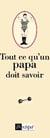 TOUT CE QU'UN PAPA DOIT SAVOIR