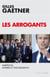 Les arrogants - ambitions, affaires et aveuglements