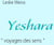 Yeshara : "voyages des sens"