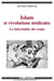Islam et révolutions médicales. Le labyrinthe du corps