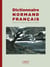 Dictionnaire normand français - d'après un inventaire des usages en cotentin