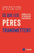 Ce que les pères transmettent