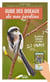 Guide des oiseaux de nos jardins : 50 espèces d'oiseaux et leurs chants