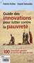 Guide des innovations pour lutter contre la pauvreté - 100 inventions géniales au service des pays du sud