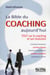La bible du coaching aujourd'hui - tout sur le coaching et son évolution