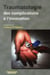 Traumatologie des complications à l'innovation
