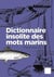 Dictionnaire insolite des mots marins