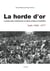 La horde d'or - la grande vague révolutionnaire et créative, politique et existentielle en Italie de 1968 à 1977
