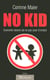 No kid - quarante raisons de ne pas avoir d'enfants